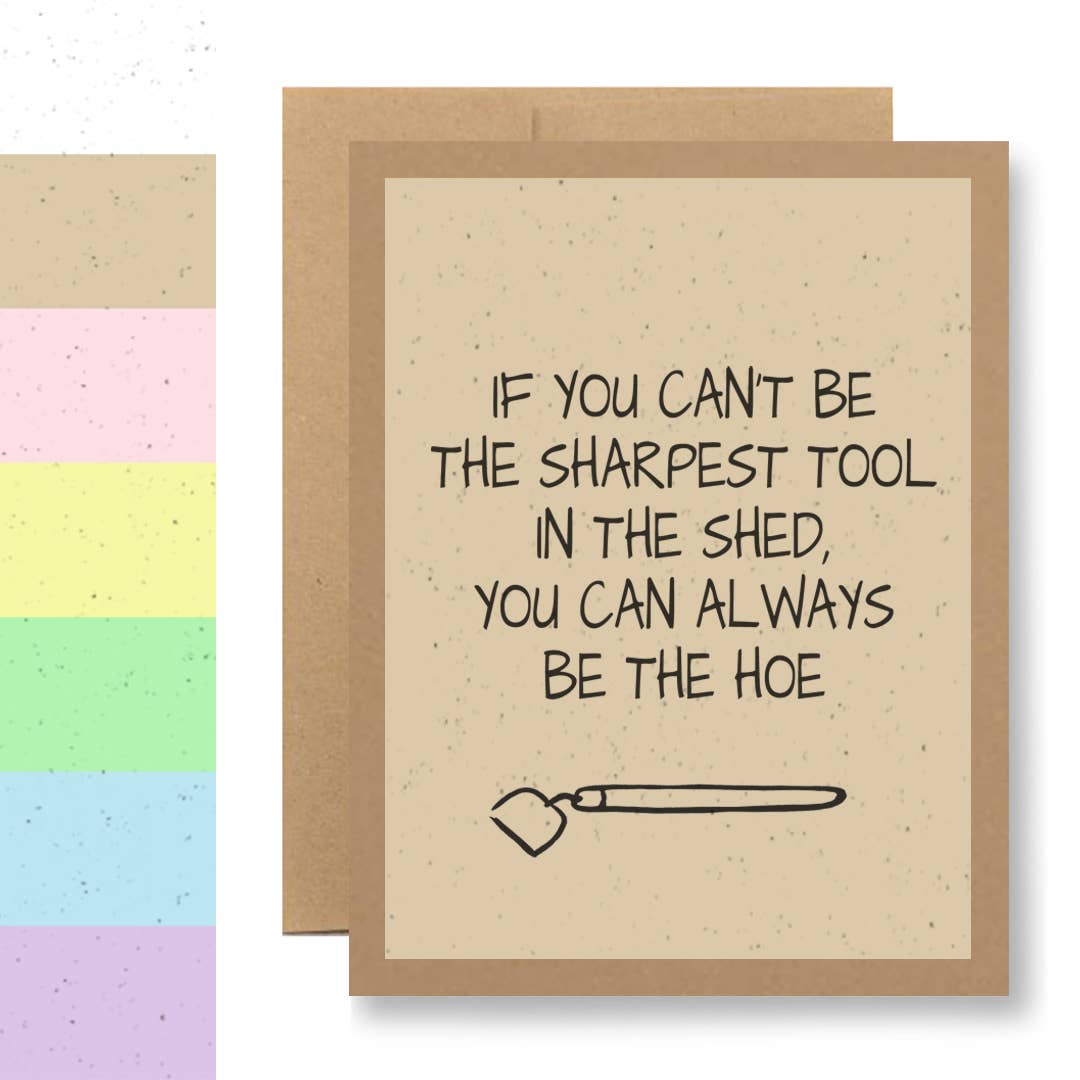 Grows Wildflowers - ...you can always be the hoe