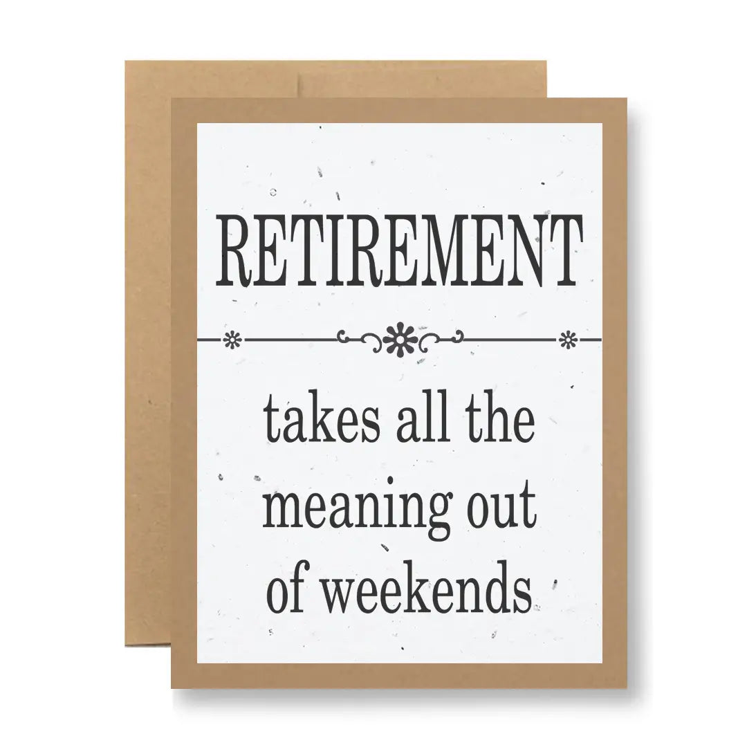 Plantable Seed Paper Greeting Card - ...Out of Weekends