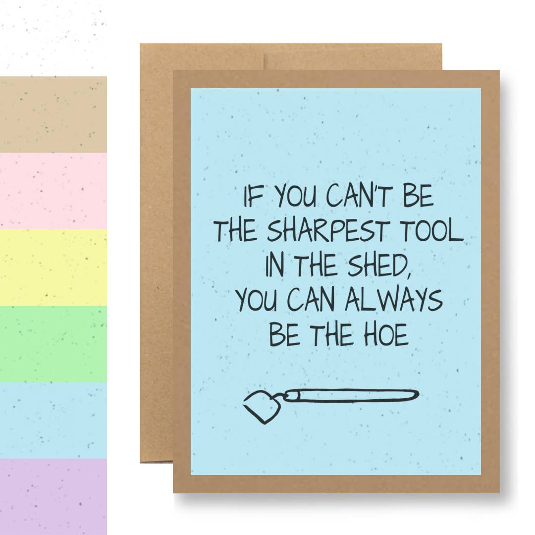 Grows Wildflowers - ...you can always be the hoe