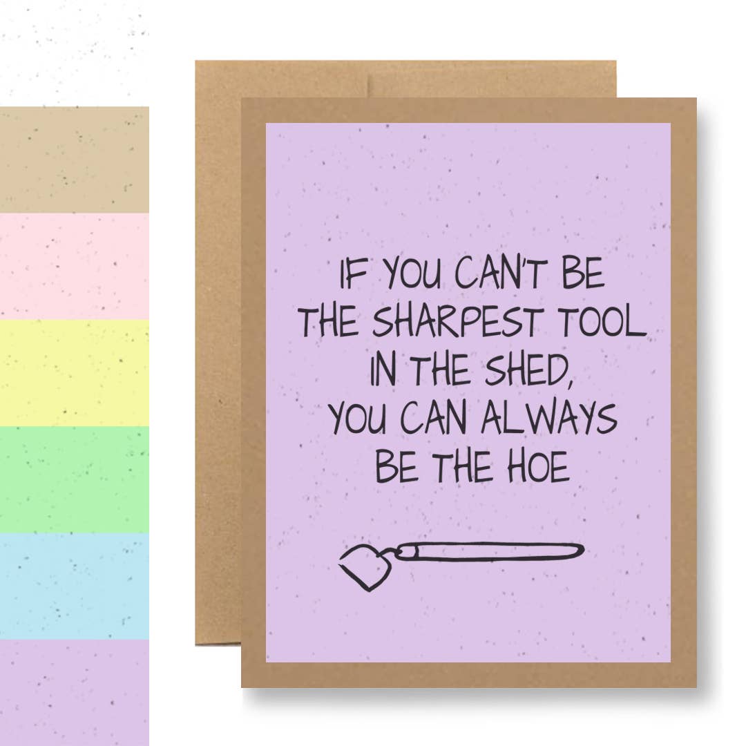 Grows Wildflowers - ...you can always be the hoe