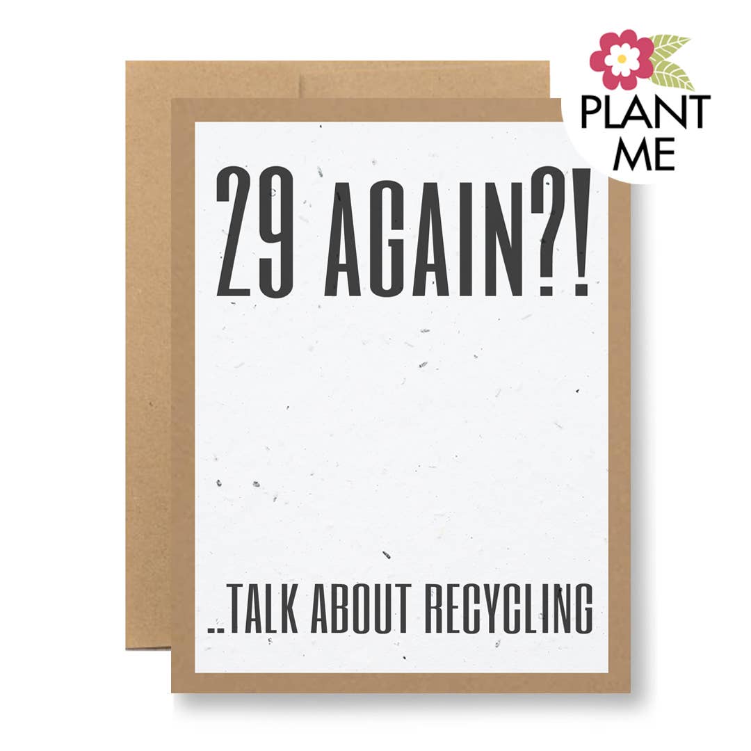 Plantable Seed Paper Greeting Card - 29 again?!