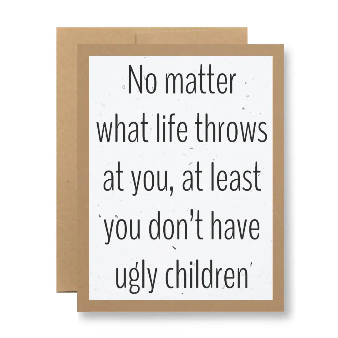 Plantable Seed Paper Greeting Card - ...Ugly Children