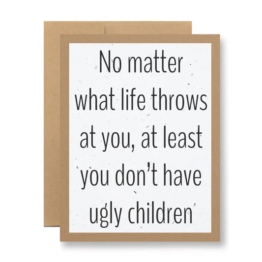 Plantable Seed Paper Greeting Card - ...Ugly Children