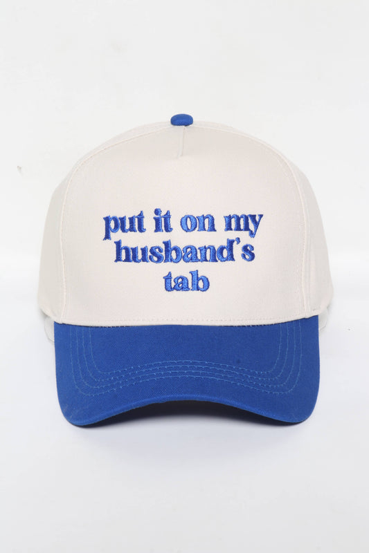 PUT IT ON MY HUSBAND'S TAB HAT