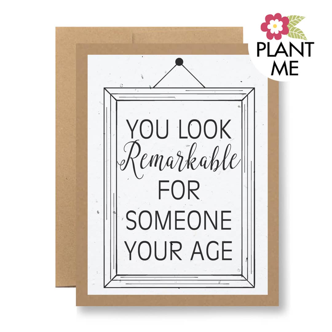 Plantable Seed Paper Birthday Card - You look remarkable...