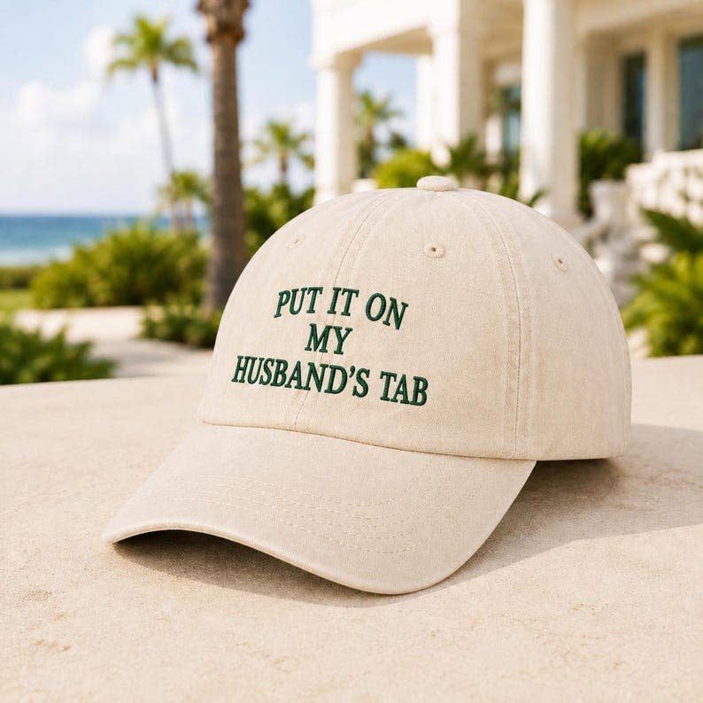 Put It on My Husband’s Tab Embroidered Hat