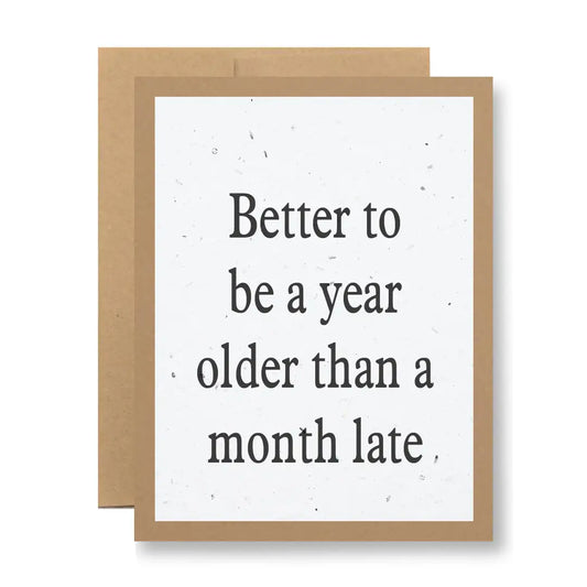Plantable Seed Paper Greeting Card - ...Than A Month Late