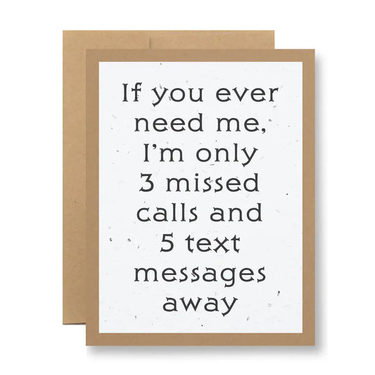 Plantable Seed Paper Greeting Card - If You Ever Need Me...